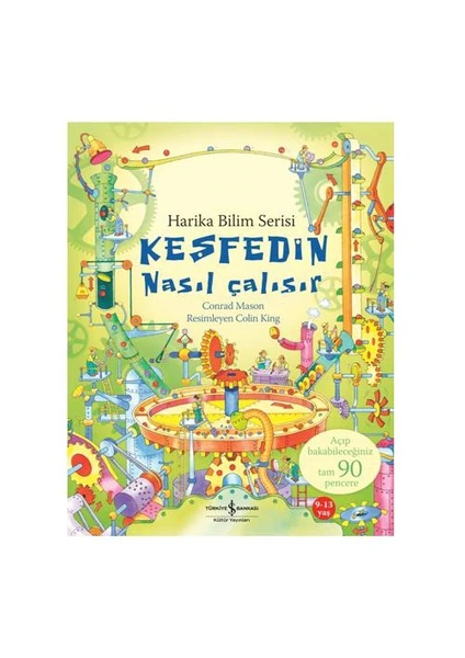 İş Bankası Kültür Yayınları - Keşfedin - Nasıl Çalışır - Conrad Mason
